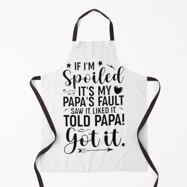 Item preview, If Im Spoiled Its My Papas Fault, Funny Spoiling Kids designed and sold by luxesign ⭐⭐⭐⭐⭐.