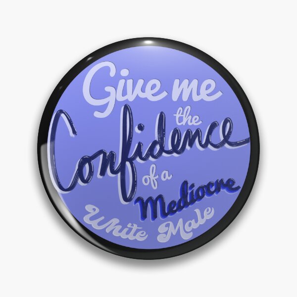 Item preview, Confidence of a Mediocre Male designed and sold by UVGloPanda.