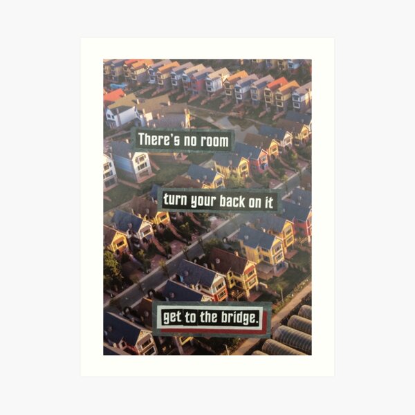 Get To The Bridge Art Print