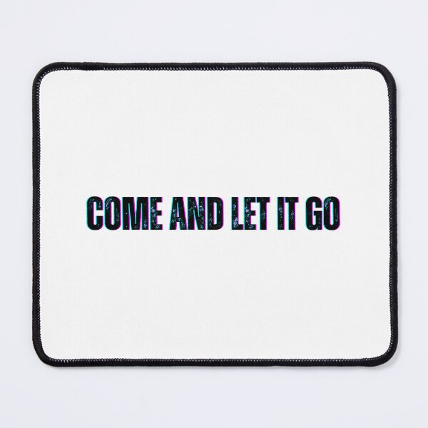 Item preview, come and let it go Black and White Quote tshirt funny tshirt designed and sold by Mindlimes.