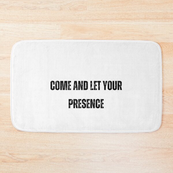 Item preview, come and let your presence Black and White Quote tshirt funny tshirt designed and sold by Mindlimes.