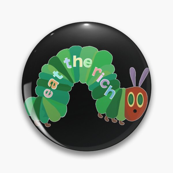 Item preview, Eat The Rich Hungry Caterpillar 1 designed and sold by JoscelynNorthy.
