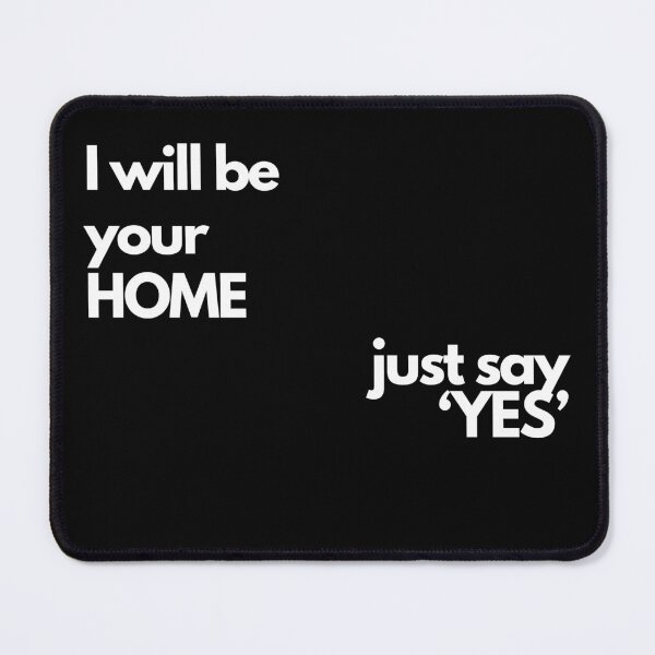Item preview, I WILL BE YOUR HOME, JUST SAY YES designed and sold by justyna-s28.