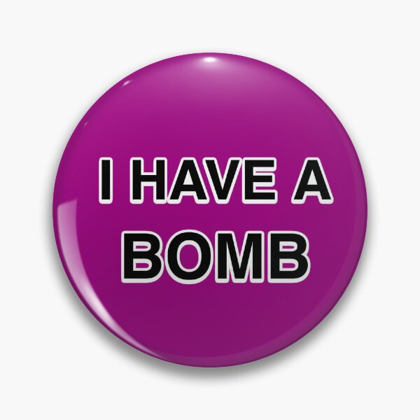Item preview, I have a bomb (ruehehhe) designed and sold by Frikin.