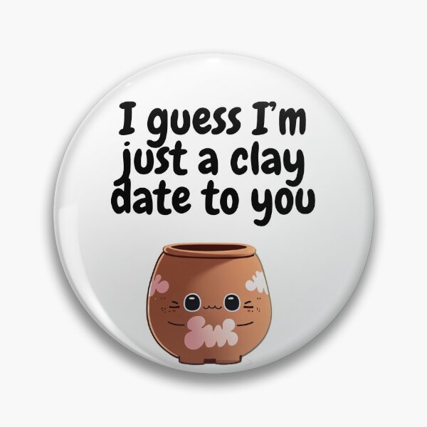 Item preview, Clay Date designed and sold by ChaiTees.