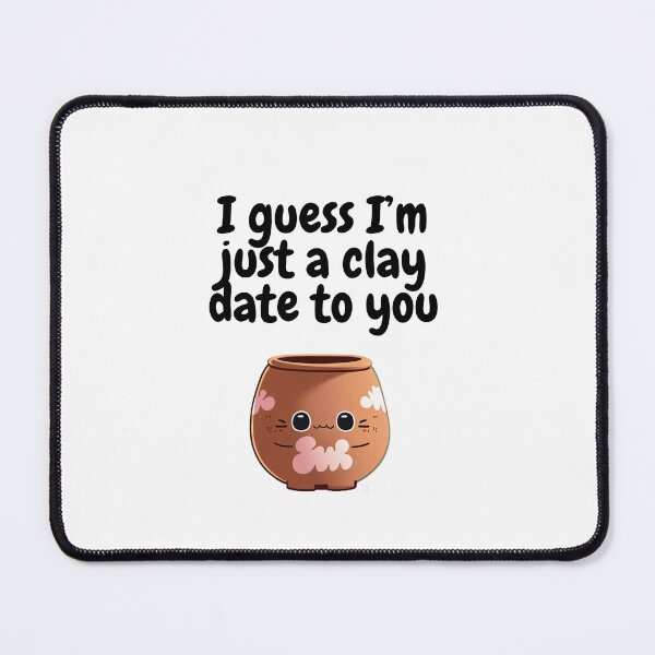 Item preview, Clay Date designed and sold by ChaiTees.