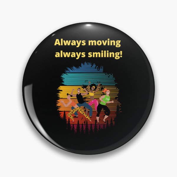 Item preview, Always moving always smiling! designed and sold by BuyMeifYouLike.