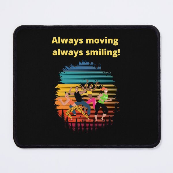 Item preview, Always moving always smiling! designed and sold by BuyMeifYouLike.