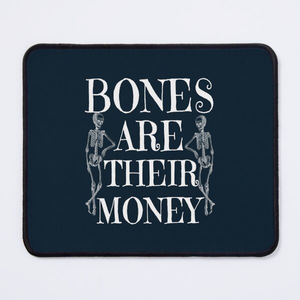Item preview, bones are their money designed and sold by WintheiserShirt.
