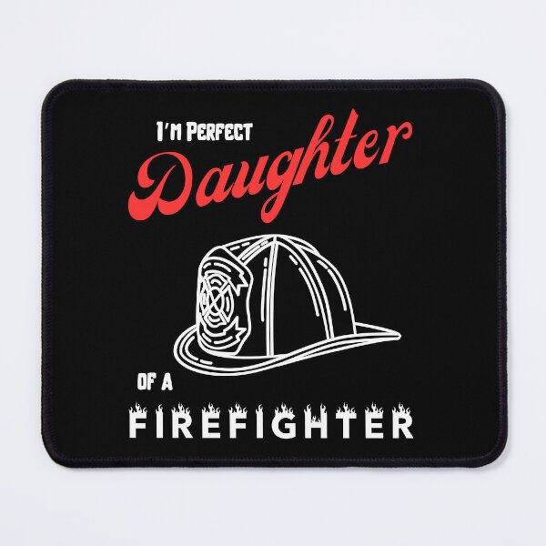 Item preview, I am perfect daughter of a Firefighter designed and sold by Arrain.