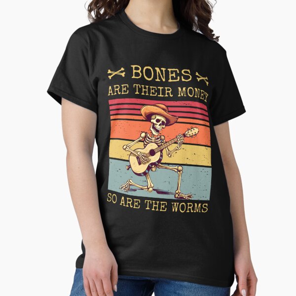 Item preview, Bones are their money  designed and sold by WintheiserShirt.