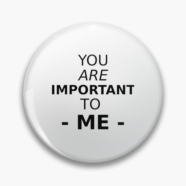 Item preview, You Are Important To Me Quote designed and sold by Mikolantrinh.