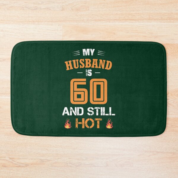 Item preview, My HUSBAND is 60 and still hot designed and sold by florinegrady.