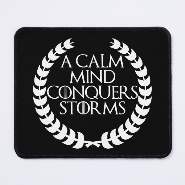 Item preview, A Calm Mind Conquers Storms Design designed and sold by OurPhilosophy.