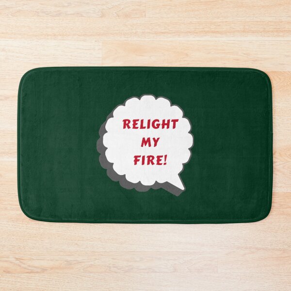 Item preview, RELIGHT MY FIRE designed and sold by florinegrady.