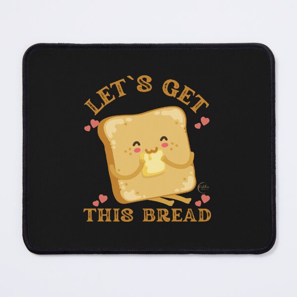Item preview, Lets Get This Bread designed and sold by Eolithic.