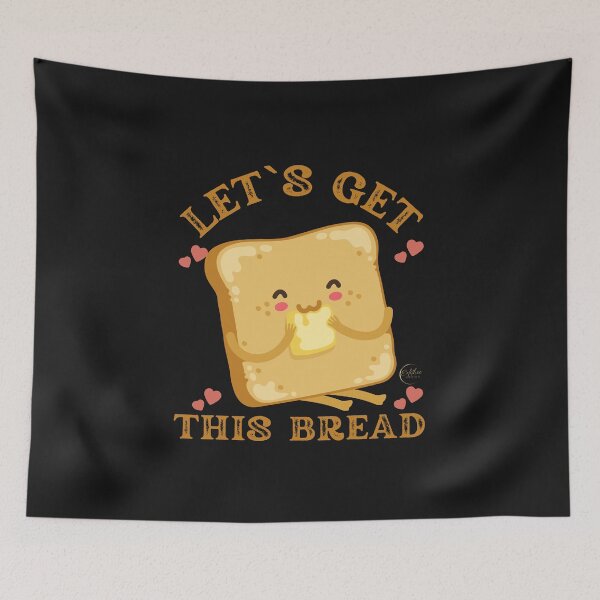 Item preview, Lets Get This Bread designed and sold by Eolithic.
