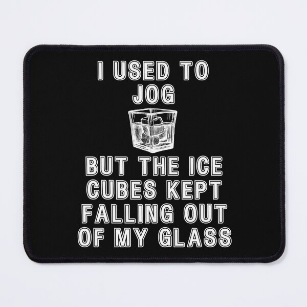 Item preview, I used to jog but the ice cubes kept falling out of my glass designed and sold by Gevover.