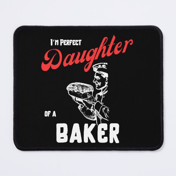 Item preview, I am perfect daughter of a Baker designed and sold by Arrain.