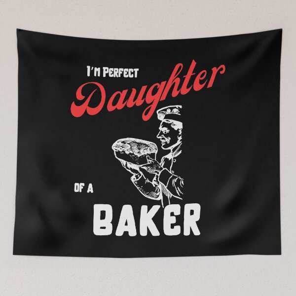 Item preview, I am perfect daughter of a Baker designed and sold by Arrain.