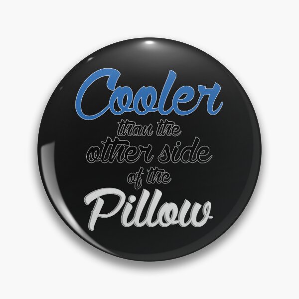 Item preview, Cooler Than The Other Side Of The Pillow designed and sold by OctaviousLorenz.