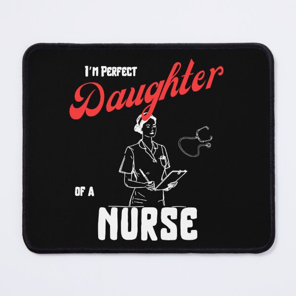 Item preview, I am perfect daughter of a Nurse designed and sold by Arrain.