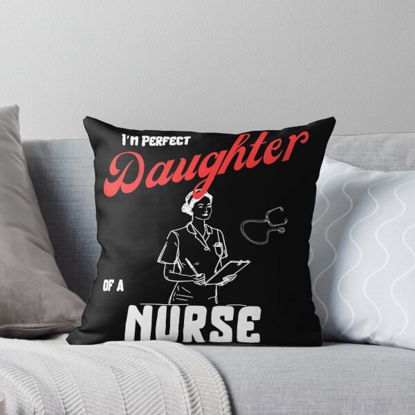 Item preview, I am perfect daughter of a Nurse designed and sold by Arrain.