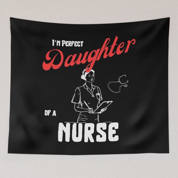 Item preview, I am perfect daughter of a Nurse designed and sold by Arrain.