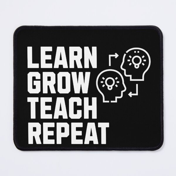 Item preview, learn grow teach repeat designed and sold by Growthmind7.