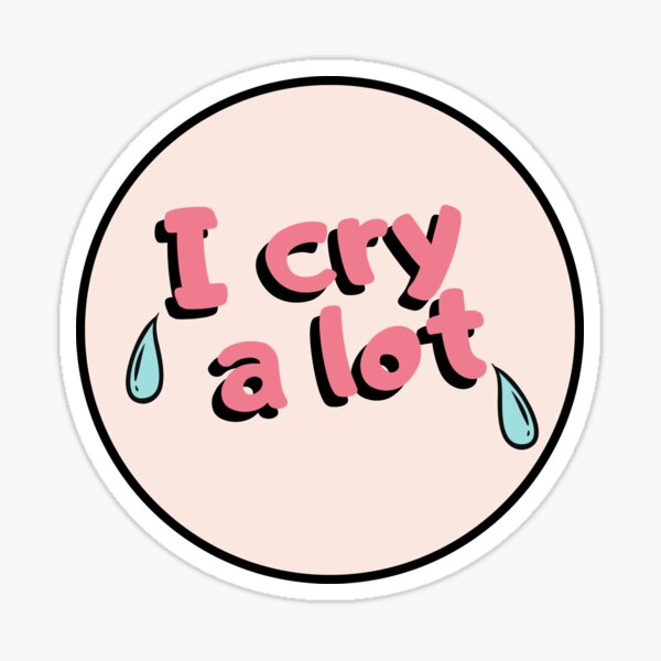 I cry a lot Sticker by thisisbluetiful