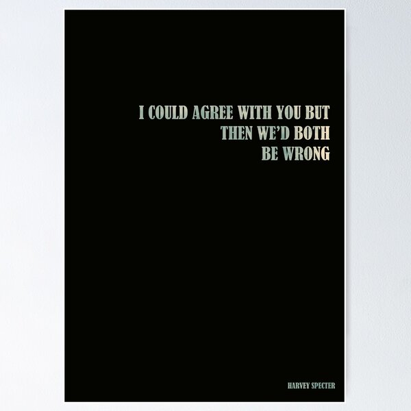 Item preview, Harvey Specter - I could agree with you but then we’d both be wrong Quote designed and sold by LifestyleAdv.