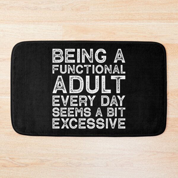 Item preview, Being A Functional Adult Every Day Seems A Bit Excessive designed and sold by jingdomdesgine.