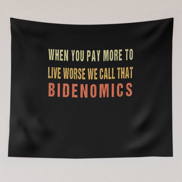 Item preview, When You Pay More To Live Worse We Call That Bidenomics retro vintage  designed and sold by midodesign20.