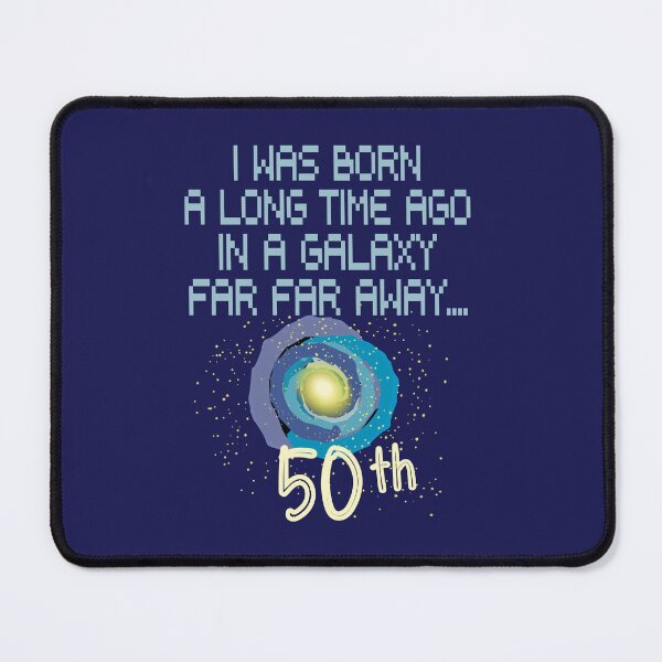 Item preview, I was born a long time ago in a galaxy far far away 50th birthday designed and sold by giftfromheart.