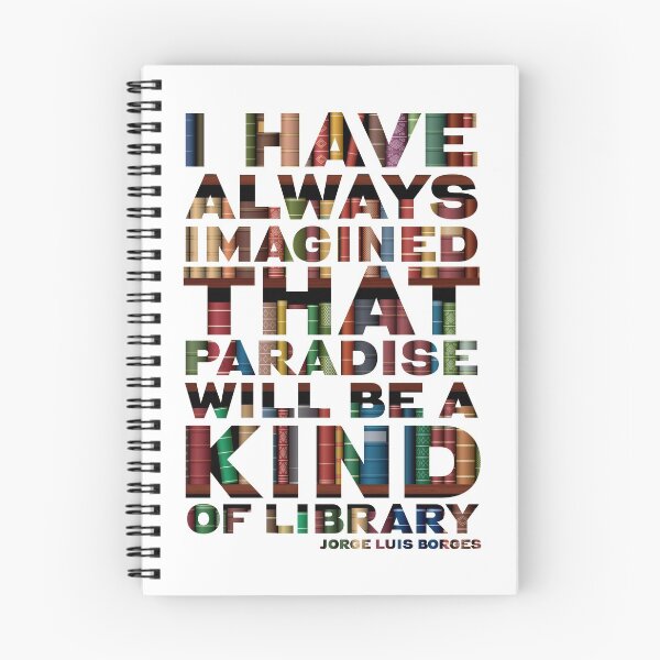 Item preview, "I have always imagined that Paradise will be a kind of library.”  ― Jorge Luis Borges  designed and sold by fatchairprint.