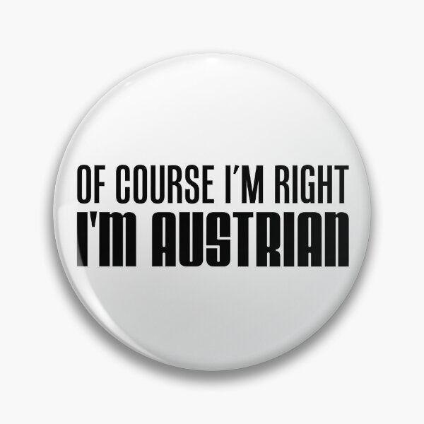 Item preview, Of Course I'm Right I'm Austrian designed and sold by jaycartoonist.