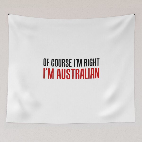 Item preview, Of Course I'm Right I'm Australian designed and sold by jaycartoonist.