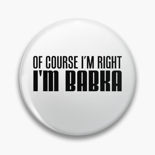 Item preview, I'm Right I'm Babka Slovak Grandmother designed and sold by jaycartoonist.