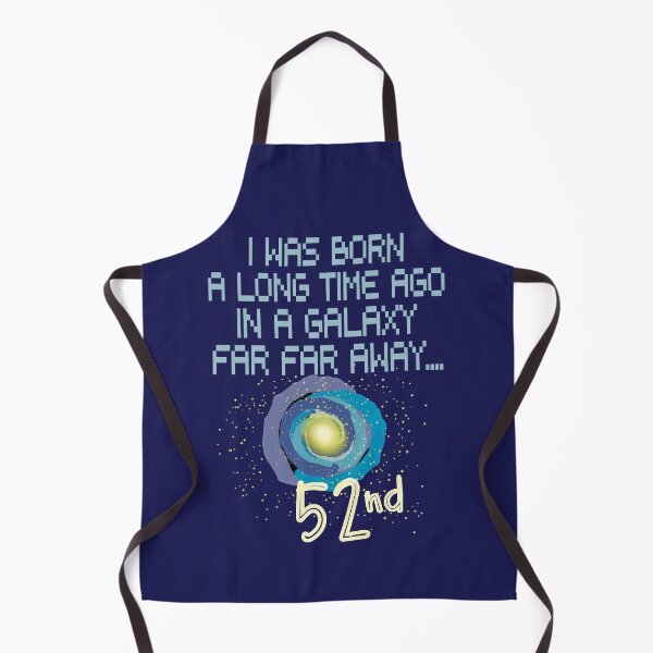 Item preview, I was born a long time ago in a galaxy far far away 52nd birthday designed and sold by giftfromheart.