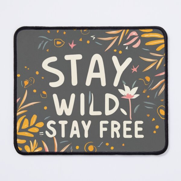 Item preview, Stay Wild, Stay free designed and sold by iD3signs.