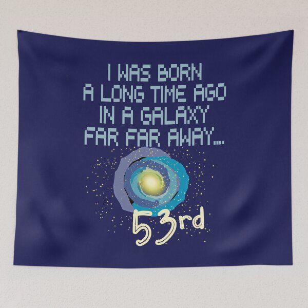 Item preview, I was born a long time ago in a galaxy far far away 53rd birthday designed and sold by giftfromheart.