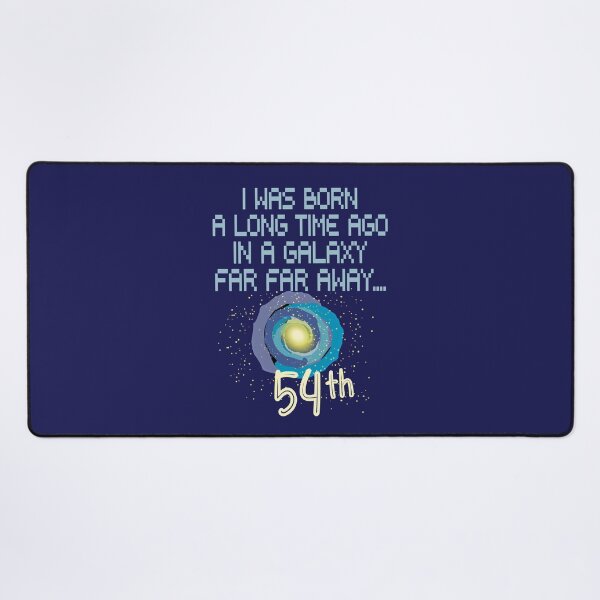 Item preview, I was born a long time ago in a galaxy far far away 54th birthday designed and sold by giftfromheart.
