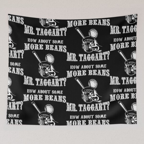 Item preview, How About Some More Beans Mr Taggart designed and sold by mace-ndabbs.