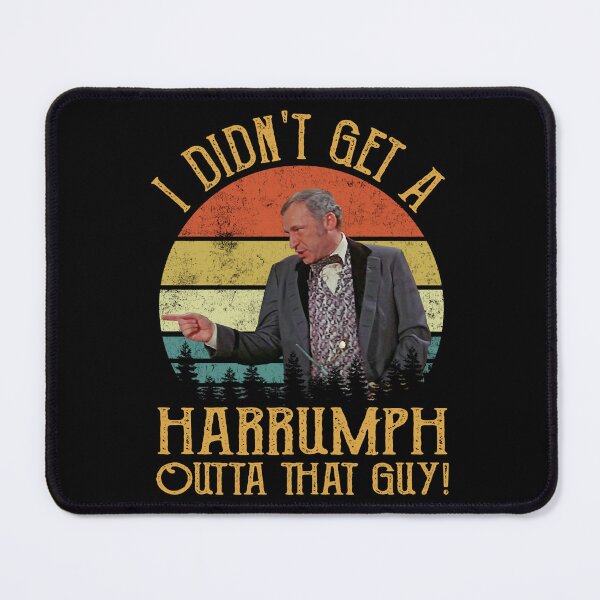 Item preview, I Didn_t Get A Harrumph Outta That Guy - Blazing Saddles Gift Tee designed and sold by mace-ndabbs.