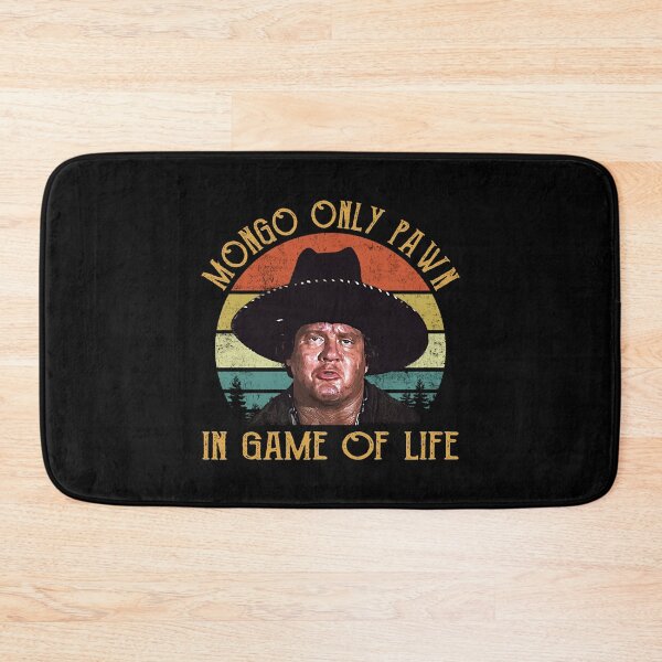 Item preview, Mongo Only Pawn In Game Of Life - Mongo (Blazing Saddles) designed and sold by mace-ndabbs.
