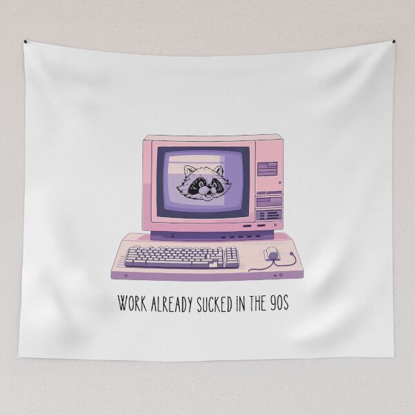 Item preview, Work sucks - 90s racoon pc  designed and sold by NaturesBandit.