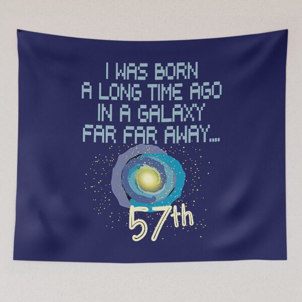 Item preview, I was born a long time ago in a galaxy far far away 57th birthday designed and sold by giftfromheart.