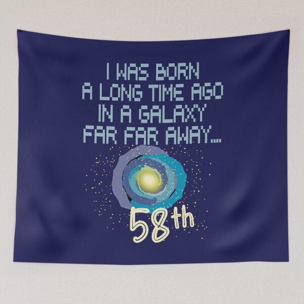 Item preview, I was born a long time ago in a galaxy far far away 58th birthday designed and sold by giftfromheart.