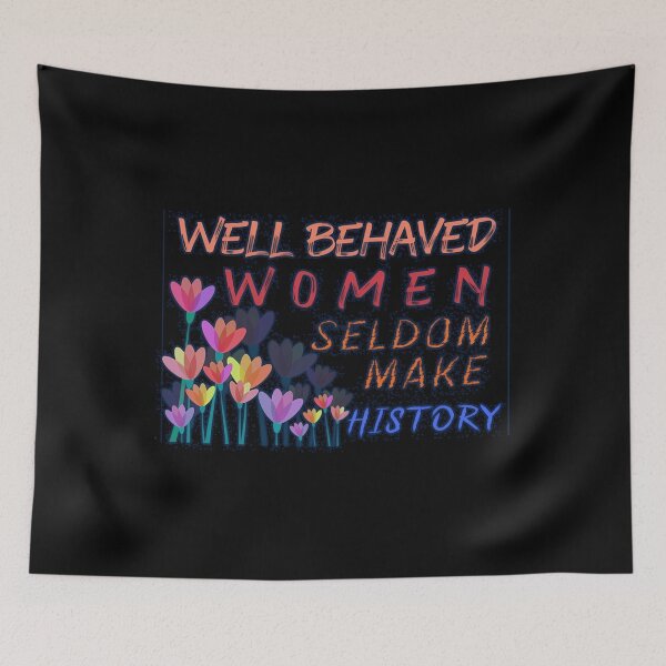 Item preview, Well Behaved 	 Seldom Make History  	 designed and sold by olahvqawod38.
