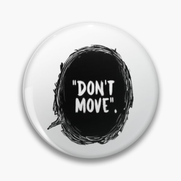 Item preview, Don’t Move designed and sold by Marlogic.